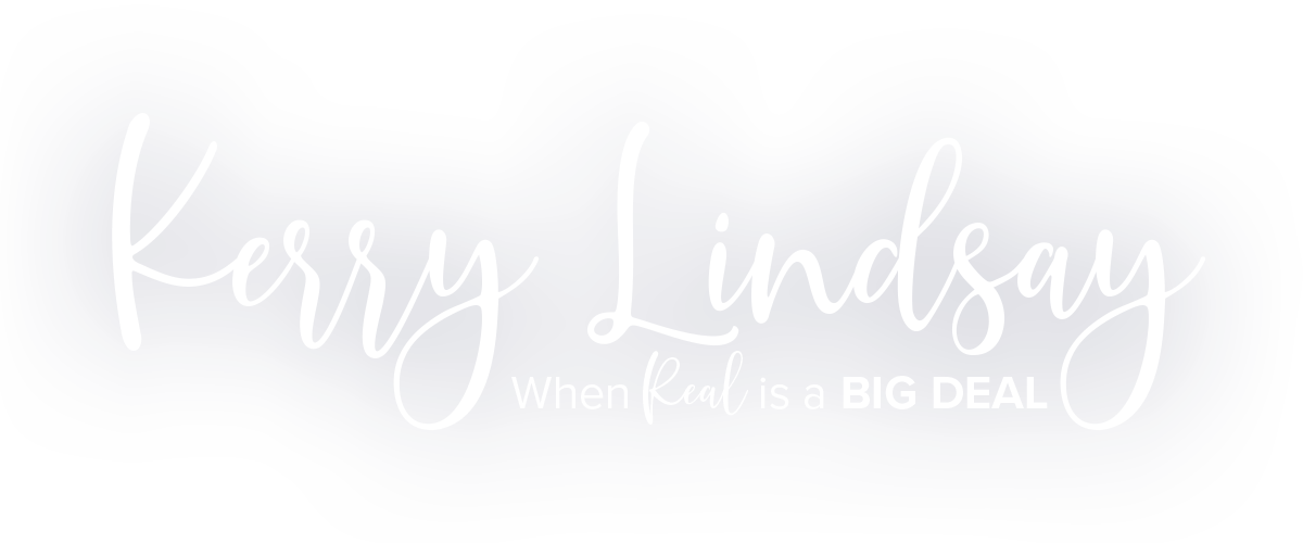 Kerry Lindsay: When Real is a Big Deal